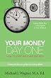 Your Money, Day One: How to Start Right and End Rich