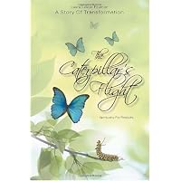 The Caterpillar's Flight - A Story Of Transformation - Spirituality For Real Life
