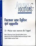 JEUNES ET VOCATIONS n°90 : Former une Eglise qui appelle - II - Puiser aux sources de l'appel