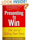 Presenting to Win: The Art of Telling Your Story