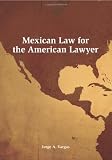 Mexican Law for the American Lawyer
