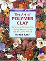 The Art of Polymer Clay: Designs and Techniques for Making Jewelry, Pottery, and Decorative Artwork