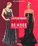 Les plus grands cr�ateurs de mode : De Coco Chanel � Jean Paul Gaultier