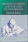Benedetto Croce and the uses of historicism