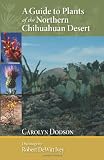 A Guide to Plants of the Northern Chihuahuan Desert