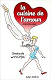 Cuisine de L'Amour (La) (Cuisine - Gastronomie - Vin) (French Edition)