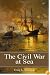 The Civil War at Sea (Reflections on the Civil War Era)