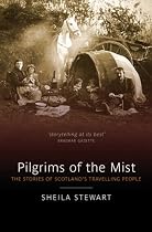 Pilgrims in the Mist: The Stories of Scotland's Travelling People