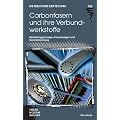 Carbonfasern und ihre Verbundwerkstoffe: Herstellungsprozesse, Anwendungen und Marktentwicklung