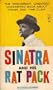 Sinatra and His Rat Pack: The Irreverent, Unbiased, Uninhibited Book about Frank and the Clan