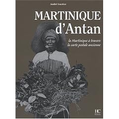 Martinique d'Antan : La Martinique � travers la carte postale ancienne