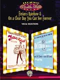 Finians Rainbow & on a Clear Day: Piano/Vocal/Guitar/Vocal Selections (Broadway Double Bill)