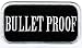 Bullet Proof Patch Embroidered Iron-On Gun Emblem Tough Guy Nametag