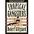Tropical Gangsters: One Man's Experience With Development And Decadence In Deepest Africa