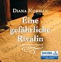Eine gef�hrliche Rivalin: Ungek�rzte Lesung auf 12 CDs