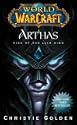 World of Warcraft: Arthas: Rise of the Lich King by Christie Golden