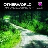 Otherworld That Undiscovered Way