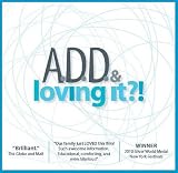 ADD & Loving it?!