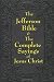 Jefferson Bible & The Complete Sayings of Jesus Christ