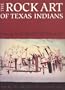 The Rock Art of Texas Indians