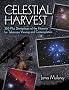 Celestial Harvest: 300-Plus Showpieces of the Heavens for Telescope Viewing and Contemplation