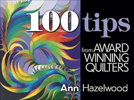 100 Tips from Award Winning Quilters