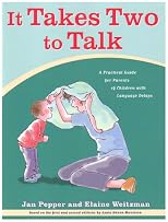 It Takes Two To Talk: A Practical Guide For Parents of Children With Language Delays