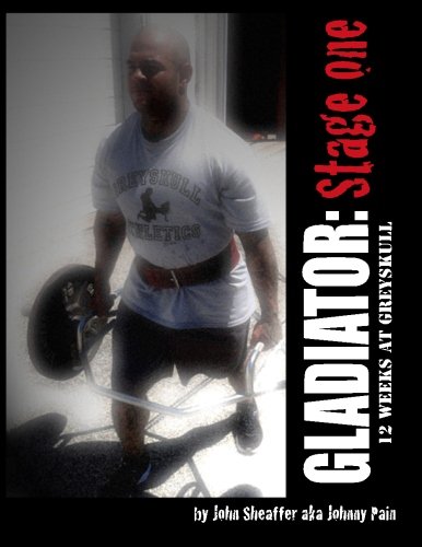 Gladiator: Stage One: 12 Weeks at Greyskull (Volume 1), by John Sheaffer