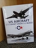 US aircraft in the Soviet Union and Russia