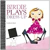 Birdie Plays Dress-Up (Birdie Series)