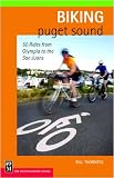 Biking Puget Sound: 50 Rides from Olympia to the San Juans