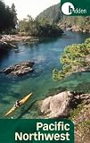 Hidden Pacific Northwest: Including Oregon, Washington, Vancouver, Victoria, and Coastal British Columbia (Hidden Travel)