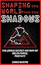 Shaping the World from the Shadows: The (Open) Secret History of Delta Force Post-9/11