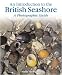 The British Seashore: A Photographic Guide (An Introduction to)