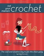 Not Your Mama's Crochet
