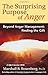 The Surprising Purpose of Anger: Beyond Anger Management: Finding the Gift (Nonviolent Communication Guides)