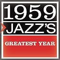 1959 - Jazz's Greatest Year