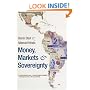 Money, Markets, and Sovereignty (A Council on Foreign Relations Book Seri)