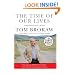 The Time of Our Lives: A conversation about America; Who we are, where we've been, and where we need to go now, to recapture the American dream (Tom Brokaw)
