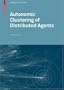 Autonomic Clustering of Distributed Agents (Autonomic Systems)
