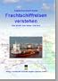Frachtschiffreisen verstehen: Das Schiff - Der Hafen - Die See. Ein Leitfaden f�r Passagiere und Seefahrtinteressierte