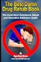 The Best Damn Drug Rehab Book: The Must-Have Substance Abuse And Narcotics Addiction Guide