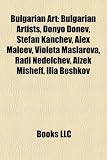 Produkt-Bild: Bulgarian Art: Bulgarian Artists, Donyo Donev, Stefan Kanchev, Alex Maleev, Violeta Maslarova, Radi Nedelchev, Alzek Misheff, Ilia Be