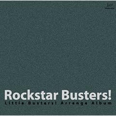 Rockstar Busters! ~Little Busters! Arrange Album~