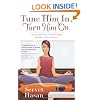 Tune Him In, Turn Him On: Using Intuition to Find and Keep the Man of Your Dreams