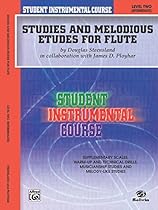 Student Instrumental Course Studies and Melodious Etudes for Flute: Level II Student Instrumental Course Studies and Melodious Etudes for Flute: Level II