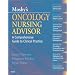 Mosby's Oncology Nursing Advisor: A Comprehensive Guide to Clinical Practice, 1e