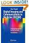 Digital Imaging and Communications in Medicine (DICOM): A Practical Introduction and Survival Guide