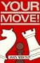 Your Move!