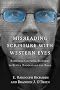 Misreading Scripture with Western Eyes: Removing Cultural Blinders to Better Understand the Bible Misreading Scripture with Western Eyes: Removing Cultural Blinders to Better Understand the Bible
